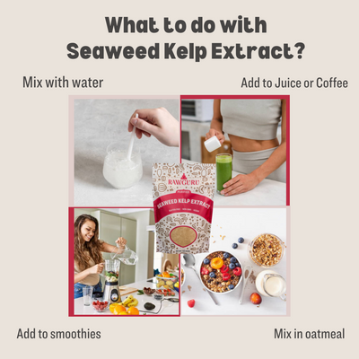 What to do with  Pure Seaweed Kelp Extract?